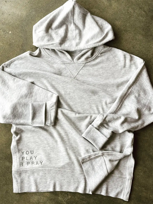 You Play I Pray Hooded
