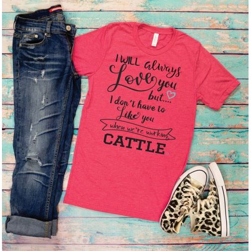 Love You Like You Working Cattle