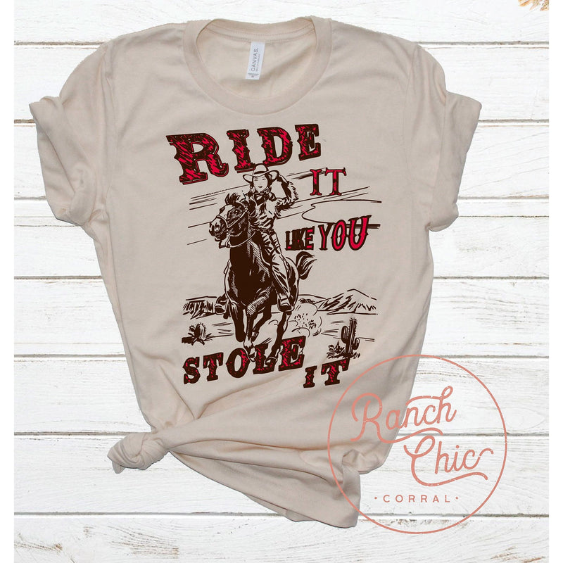 Ride It Like You Stole It